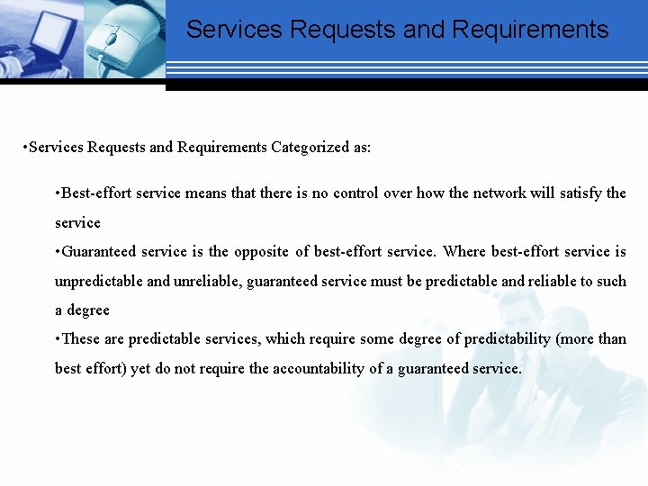 Services Requests and Requirements • Services Requests and Requirements Categorized as: • Best-effort service
