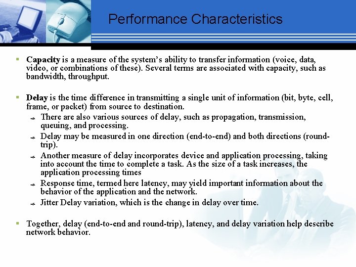 Performance Characteristics § Capacity is a measure of the system’s ability to transfer information