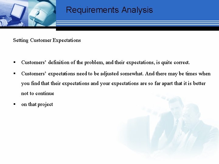 Requirements Analysis Setting Customer Expectations § Customers’ definition of the problem, and their expectations,