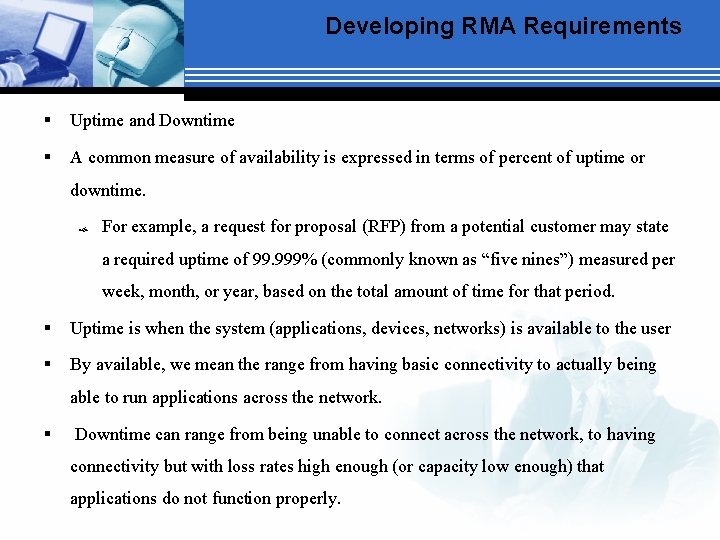 Developing RMA Requirements § Uptime and Downtime § A common measure of availability is