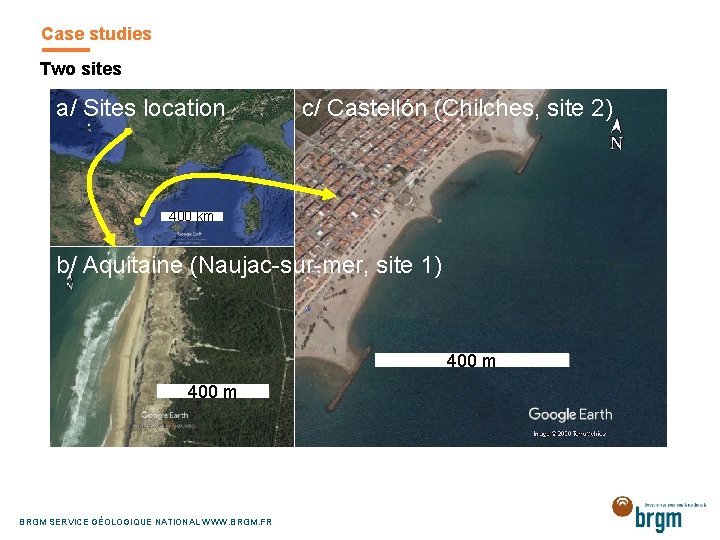 Case studies Two sites a/ Sites location c/ Castellón (Chilches, site 2) 400 km