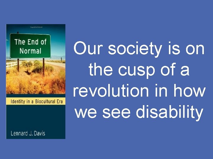 Our society is on the cusp of a revolution in how we see disability