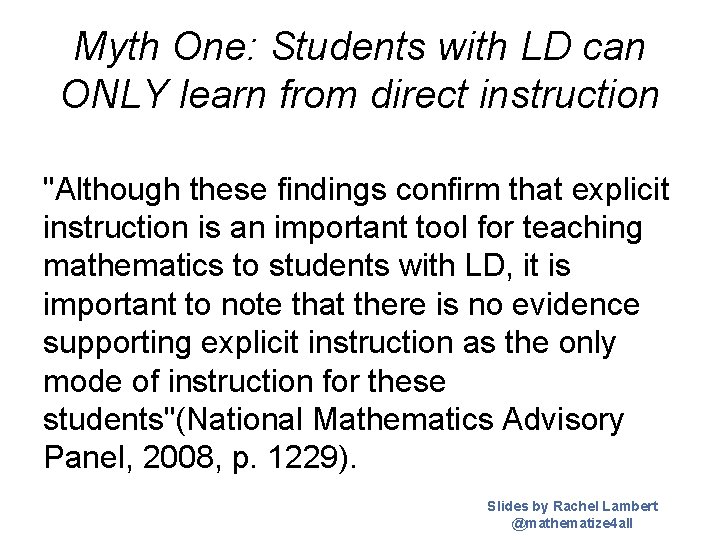 Myth One: Students with LD can ONLY learn from direct instruction "Although these findings