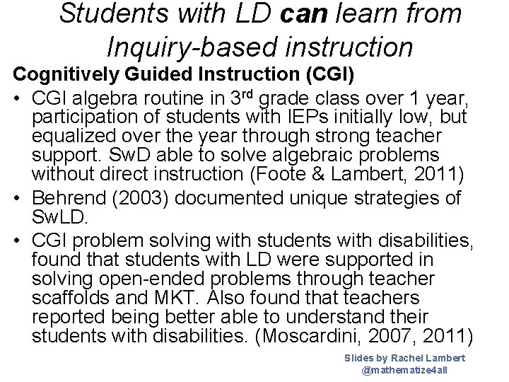 Students with LD can learn from Inquiry-based instruction Cognitively Guided Instruction (CGI) • CGI