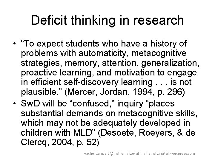 Deficit thinking in research • “To expect students who have a history of problems