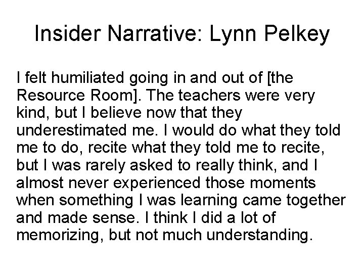 Insider Narrative: Lynn Pelkey I felt humiliated going in and out of [the Resource