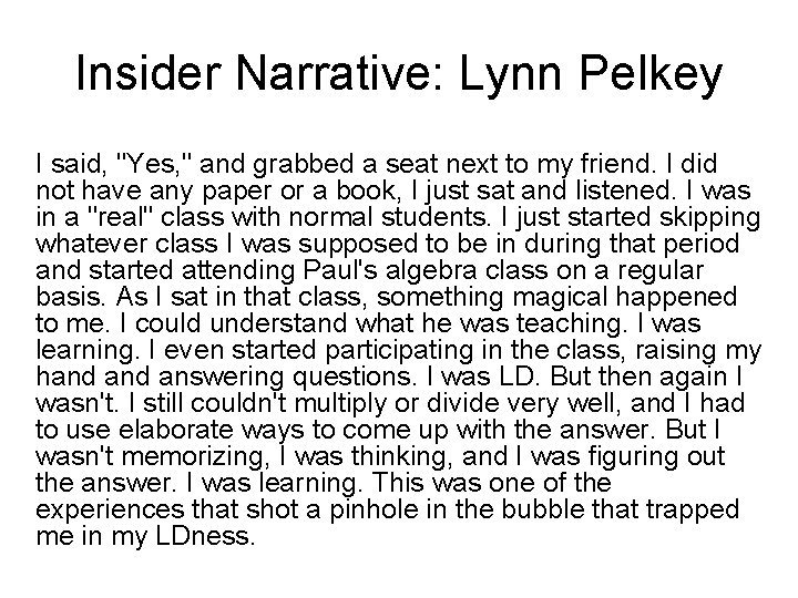 Insider Narrative: Lynn Pelkey I said, "Yes, " and grabbed a seat next to