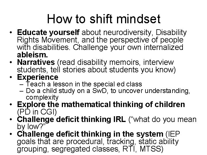 How to shift mindset • Educate yourself about neurodiversity, Disability Rights Movement, and the