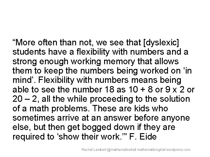 “More often than not, we see that [dyslexic] students have a flexibility with numbers