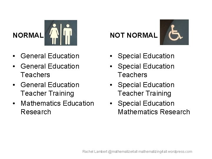 NORMAL NOT NORMAL • General Education Teachers • General Education Teacher Training • Mathematics