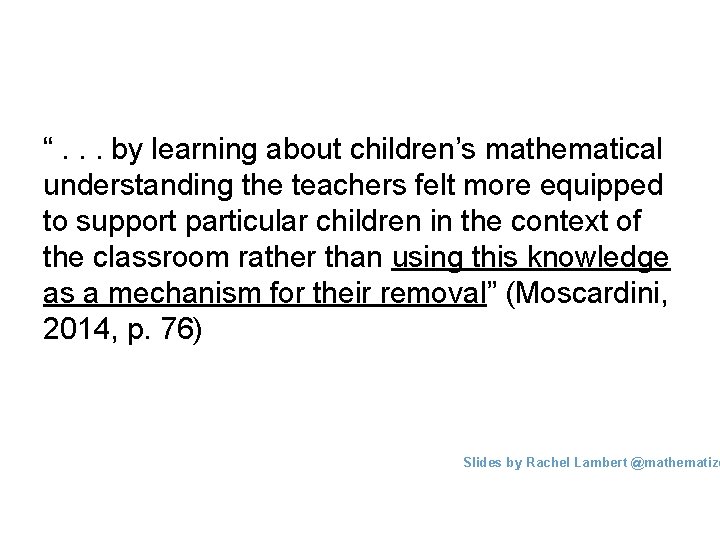 “. . . by learning about children’s mathematical understanding the teachers felt more equipped
