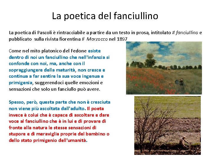 La poetica del fanciullino La poetica di Pascoli è rintracciabile a partire da un