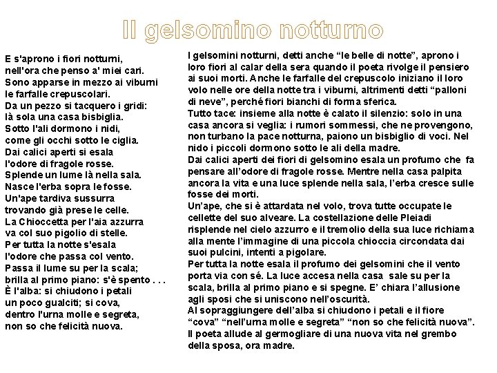 Il gelsomino notturno E s'aprono i fiori notturni, nell'ora che penso a' miei cari.