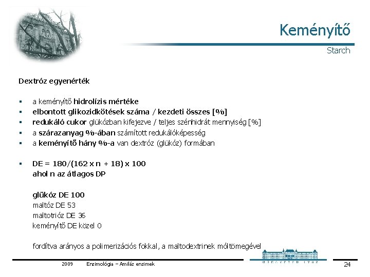 Keményítő Starch Dextróz egyenérték § § § a keményítő hidrolízis mértéke elbontott glikozidkötések száma