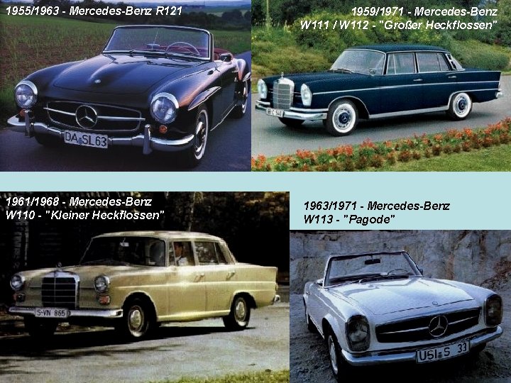 1955/1963 - Mercedes-Benz R 121 1959/1971 - Mercedes-Benz W 111 / W 112 -