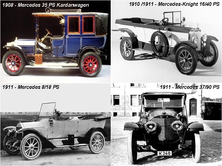 1908 - Mercedes 35 PS Kardanwagen 1911 - Mercedes 8/18 PS 1910 /1911 -