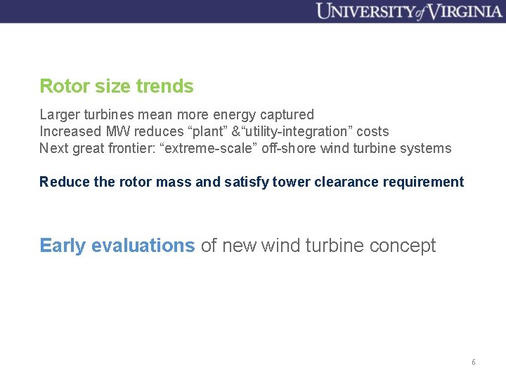 Rotor size trends Larger turbines mean more energy captured Increased MW reduces “plant” &“utility-integration”