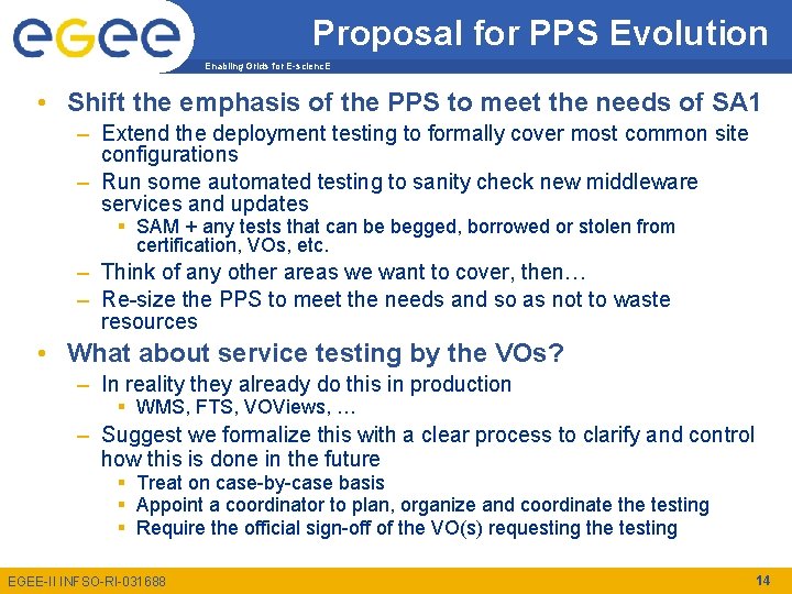 Proposal for PPS Evolution Enabling Grids for E-scienc. E • Shift the emphasis of