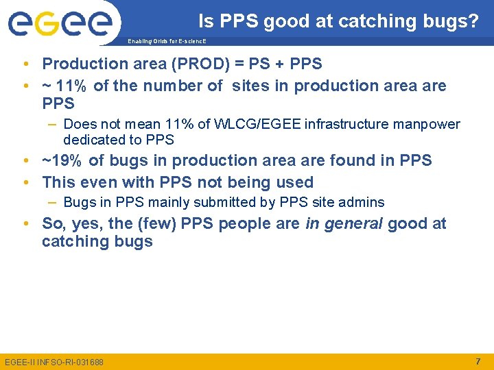 Is PPS good at catching bugs? Enabling Grids for E-scienc. E • Production area