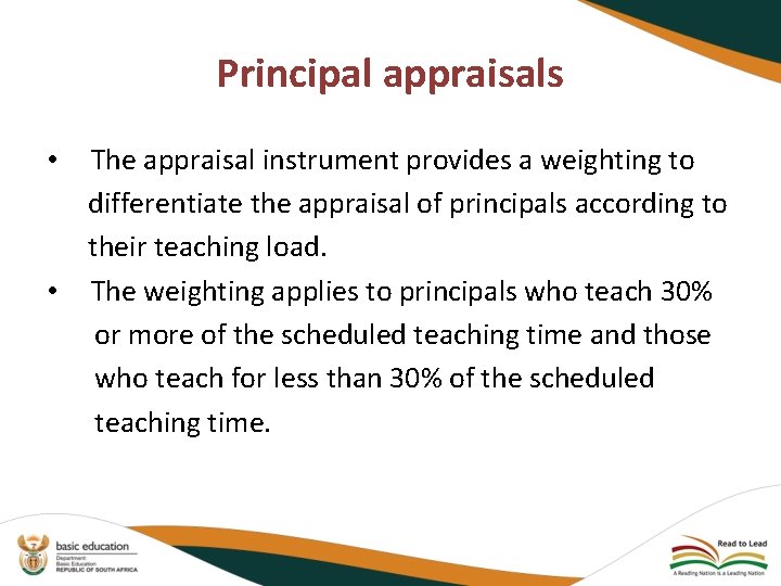 Principal appraisals The appraisal instrument provides a weighting to differentiate the appraisal of principals