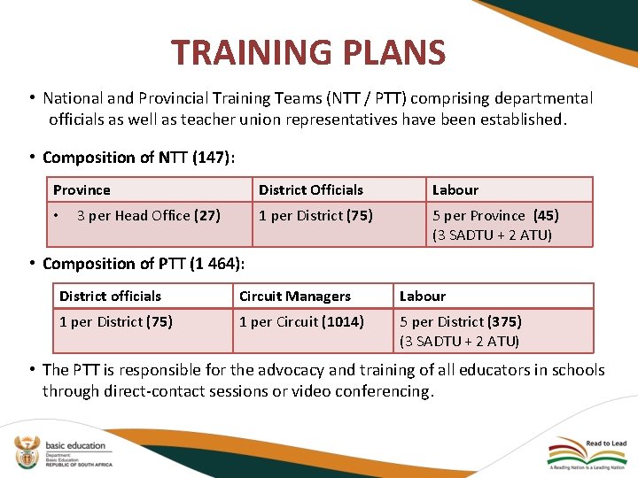 TRAINING PLANS • National and Provincial Training Teams (NTT / PTT) comprising departmental officials