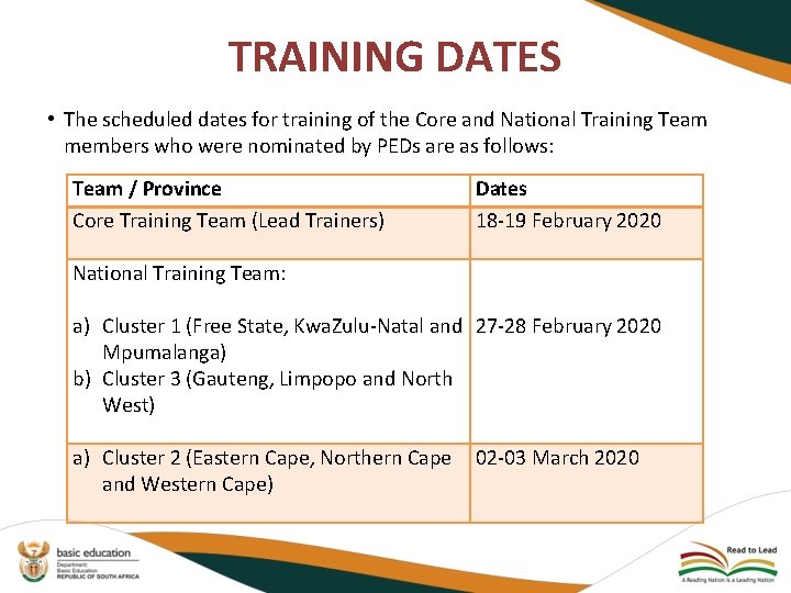 TRAINING DATES • The scheduled dates for training of the Core and National Training