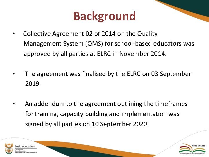 Background • Collective Agreement 02 of 2014 on the Quality Management System (QMS) for