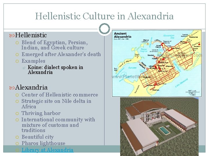 Hellenistic Culture in Alexandria Hellenistic Blend of Egyptian, Persian, Indian, and Greek culture Emerged