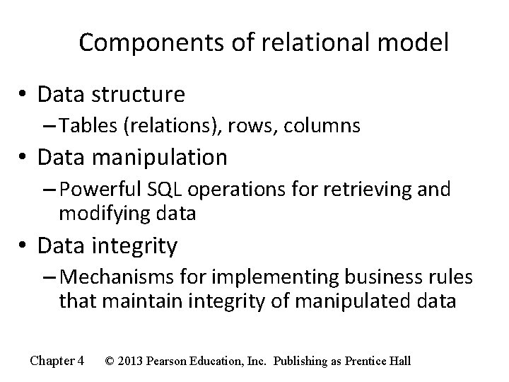 Components of relational model • Data structure – Tables (relations), rows, columns • Data Components of relational model • Data structure – Tables (relations), rows, columns • Data