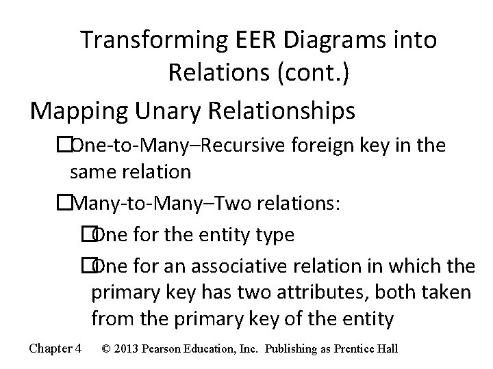 Transforming EER Diagrams into Relations (cont. ) Mapping Unary Relationships �One-to-Many–Recursive foreign key in Transforming EER Diagrams into Relations (cont. ) Mapping Unary Relationships �One-to-Many–Recursive foreign key in