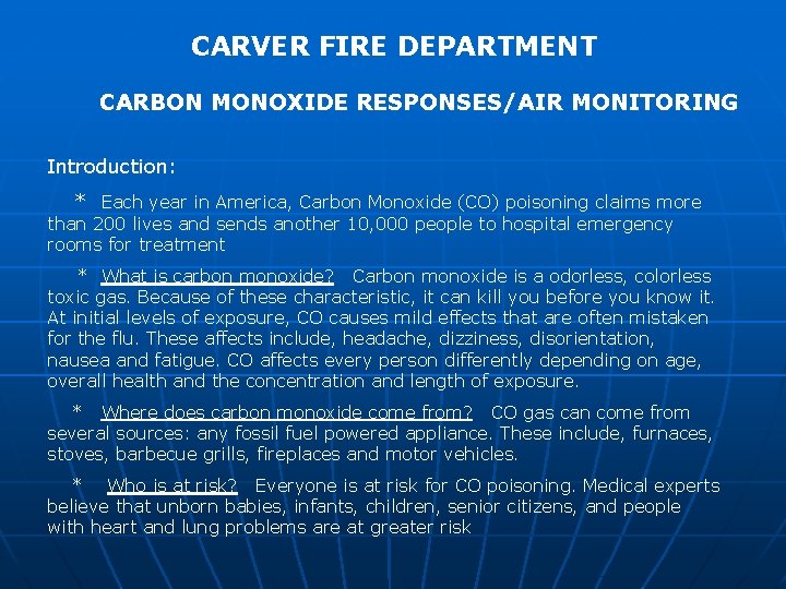 CARVER FIRE DEPARTMENT CARBON MONOXIDE RESPONSES/AIR MONITORING Introduction: * Each year in America, Carbon