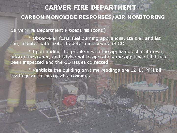 CARVER FIRE DEPARTMENT CARBON MONOXIDE RESPONSES/AIR MONITORING Carver Fire Department Procedures (cont. ) *