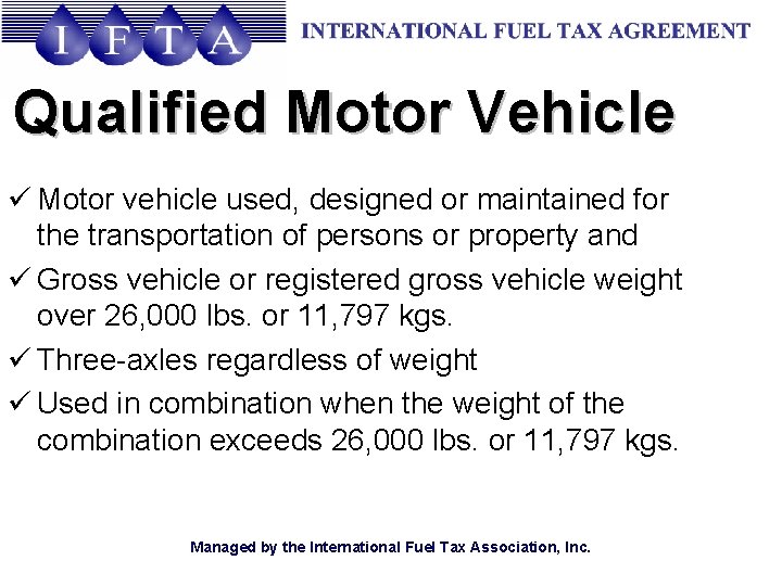 Qualified Motor Vehicle ü Motor vehicle used, designed or maintained for the transportation of