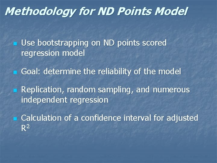 Methodology for ND Points Model n n Use bootstrapping on ND points scored regression