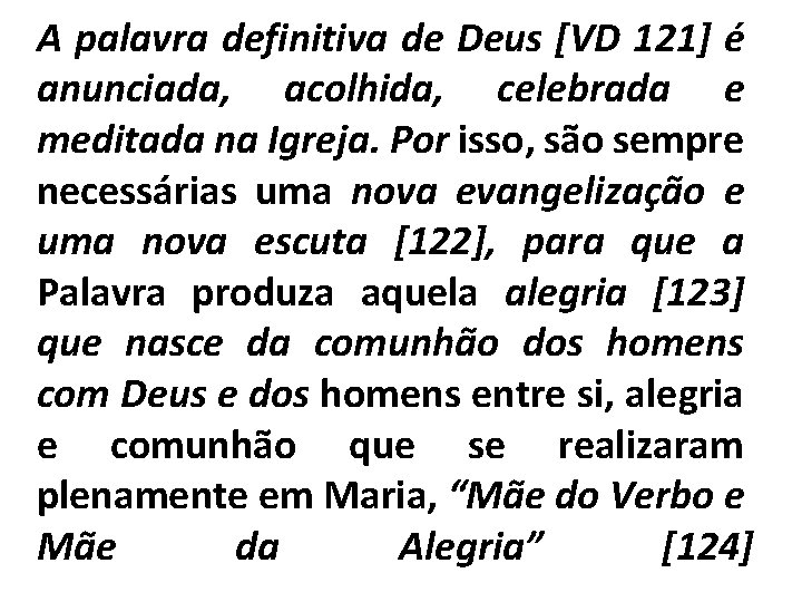 A palavra definitiva de Deus [VD 121] é anunciada, acolhida, celebrada e meditada na