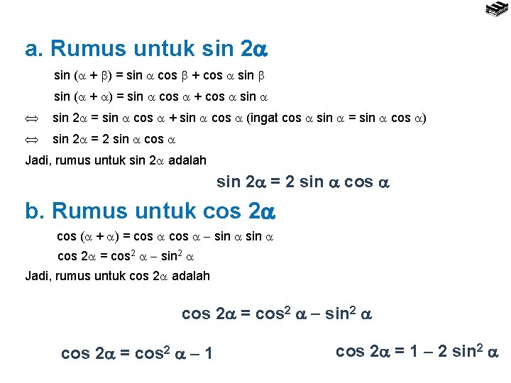 a. Rumus untuk sin 2 sin ( + ) = sin cos + cos