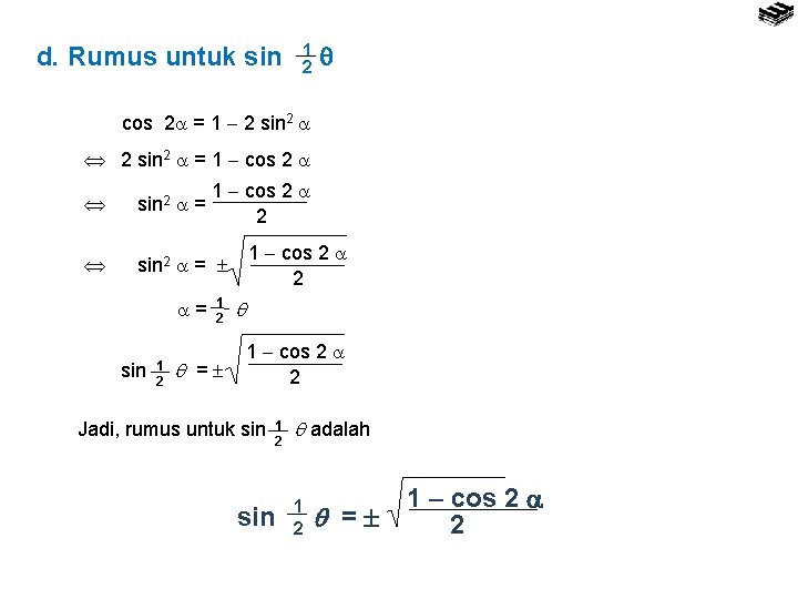 d. Rumus untuk sin 1 2 cos 2 = 1 2 sin 2 =