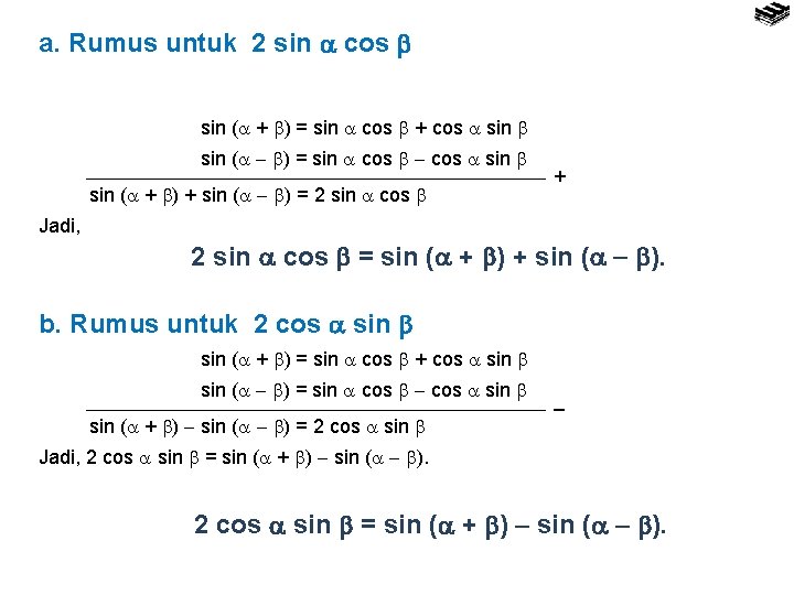 a. Rumus untuk 2 sin cos sin ( + ) = sin cos +