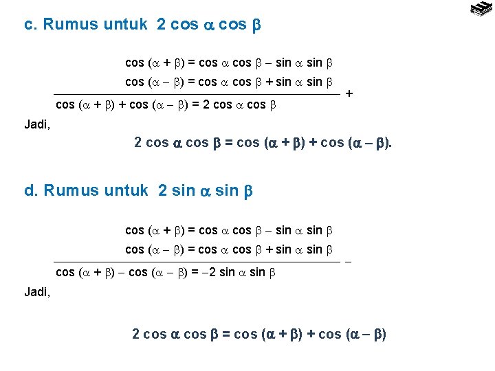 c. Rumus untuk 2 cos ( + ) = cos sin cos ( )