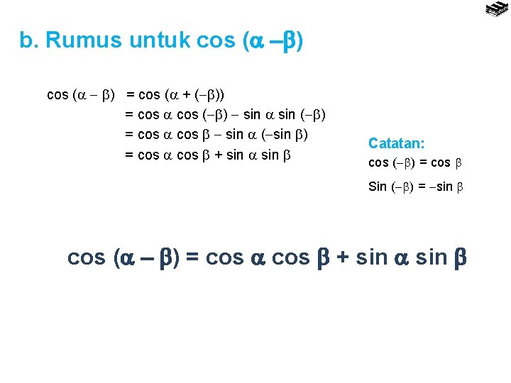 b. Rumus untuk cos ( ) cos ( ) = cos ( + (