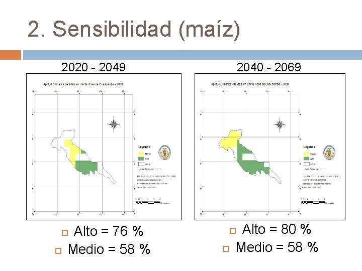 2. Sensibilidad (maíz) 2020 - 2049 Alto = 76 % Medio = 58 %