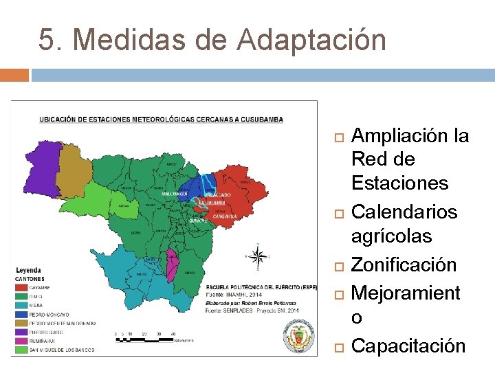 5. Medidas de Adaptación Ampliación la Red de Estaciones Calendarios agrícolas Zonificación Mejoramient o