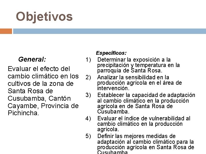 Objetivos General: Evaluar el efecto del cambio climático en los cultivos de la zona