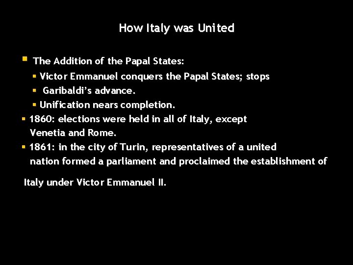 How Italy was United § The Addition of the Papal States: § Victor Emmanuel