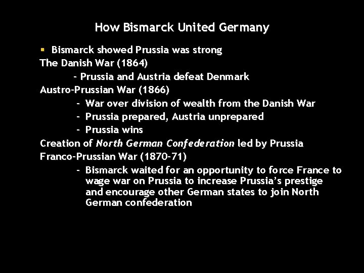 How Bismarck United Germany § Bismarck showed Prussia was strong The Danish War (1864)