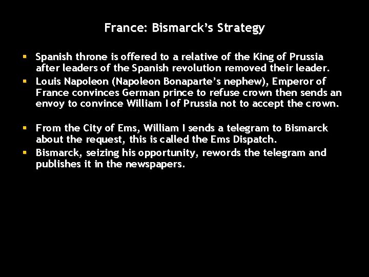 France: Bismarck’s Strategy § Spanish throne is offered to a relative of the King