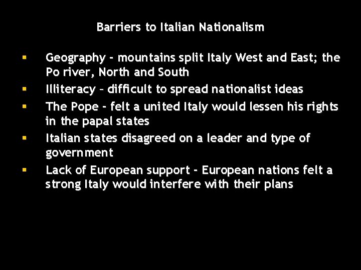 Barriers to Italian Nationalism § § § Geography - mountains split Italy West and