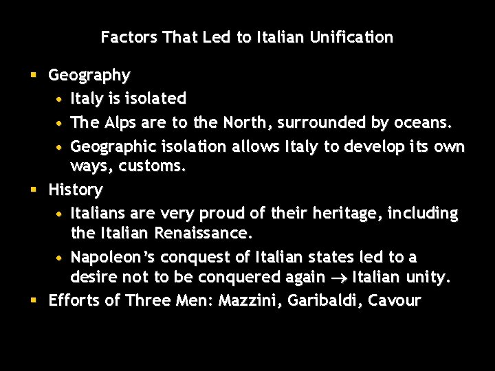 Factors That Led to Italian Unification § Geography • Italy is isolated • The