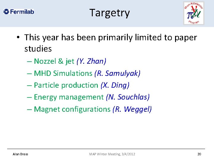 Targetry • This year has been primarily limited to paper studies – Nozzel &