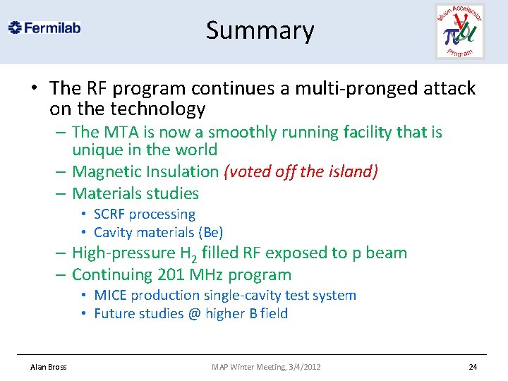 Summary • The RF program continues a multi-pronged attack on the technology – The